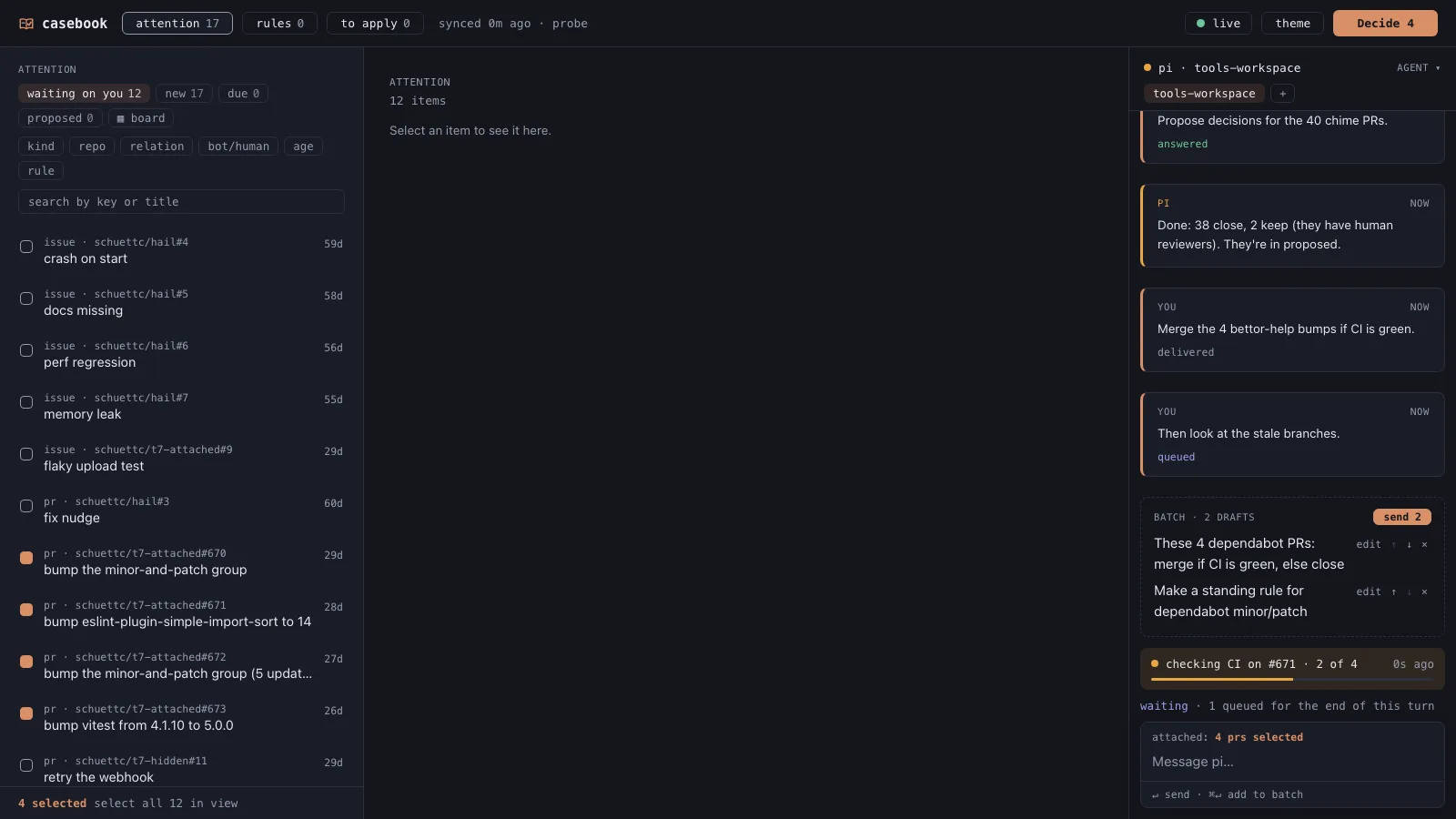 The casebook page in its Attention section: a list of issues and pull requests waiting on you, four of them selected, a Decide 4 button in the bar, and the agent panel on the right.